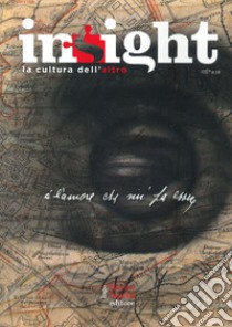 Insight. Cover A. Vol. 10: È l'amore che mi fa essere libro di Accademia di belle arti (cur.)