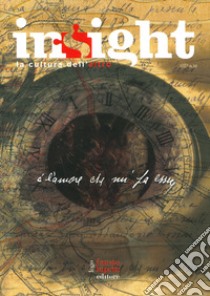 Insight. Cover B. Vol. 10: È l'amore che mi fa essere libro di Accademia di belle arti (cur.)