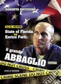 State of Florida vs Enrico Forti. Il grande abbaglio libro di Bruzzone Roberta