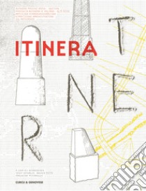 Itinera. Ediz. italiana e tedesca libro di Urthaler J. (cur.); Pozza A. (cur.); Pizzarello K. (cur.)