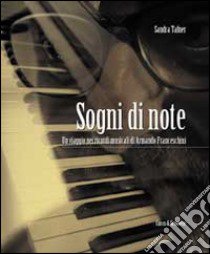 Sogni di note. Un viaggio nei ricordi musicali di Armando Franceschini libro di Tafner Sandra