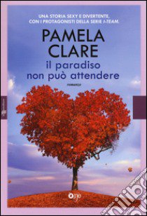 Il paradiso non può attendere libro di Clare Pamela