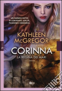 Corinna. La regina dei mari libro di McGregor Kathleen