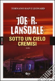 Sotto un cielo cremisi libro di Lansdale Joe R.