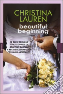 Beautiful beginning libro di Lauren Christina