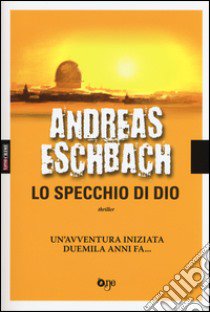 Lo specchio di Dio libro di Eschbach Andreas