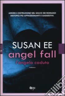 Angel Fall. L'angelo caduto libro di Ee Susan