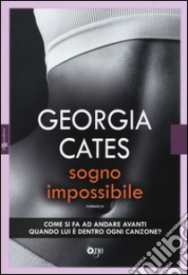 Sogno impossibile libro di Cates Georgia