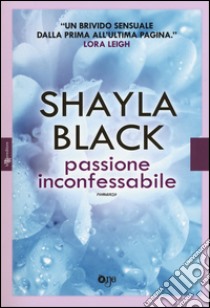 Passione inconfessabile libro di Black Shayla