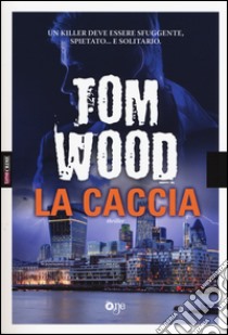 La caccia libro di Wood Tom