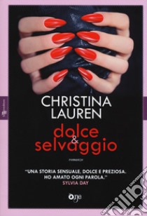 Dolce & selvaggio libro di Lauren Christina