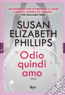 Odio quindi amo libro di Phillips Susan Elizabeth