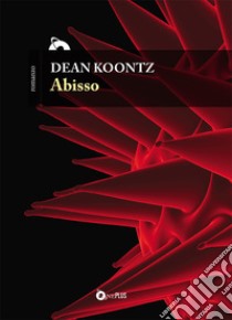 Abisso libro di Koontz Dean R.