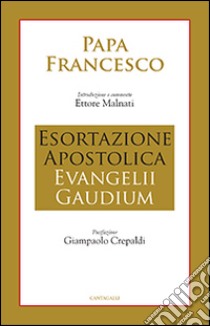 Esortazione apostolica Evangelii gaudium libro di Francesco (Jorge Mario Bergoglio)