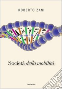 Società della mobilità libro di Zani Roberto