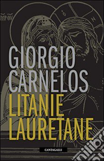 Litanie lauretane libro di Carnelos Giorgio