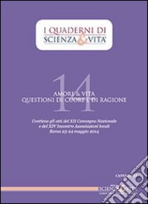 Amore & vita. Questioni di cuore e di ragione libro di Associazione Scienza & Vita (cur.)