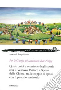 La grazia del sacramento delle nozze libro di Bonetti R. (cur.)