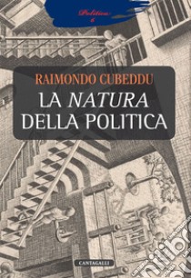 La natura della politica libro di Cubeddu Raimondo