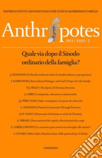 Anthropotes. Rivista di studi sulla persona e la famiglia (2015). Vol. 2 libro di Pontificio Istituto Giovanni Paolo II per Studi su Matrimonio e Famiglia (cur.)