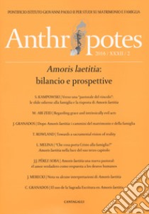 Anthropotes. Rivista di studi sulla persona e la famiglia (2016). Vol. 2: Amoris laetitia: bilancio e prospettive libro di Pontificio Istituto Giovanni Paolo II per Studi su Matrimonio e Famiglia (cur.)