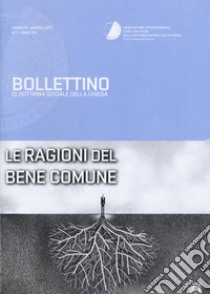 Bollettino di dottrina sociale della chiesa (2017). Vol. 1: Le ragioni del bene comunune libro di Osservatorio internazionale Card. van Thuan (cur.)