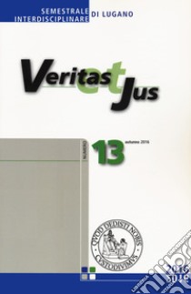 Veritas et Jus (2016). Vol. 13 libro di Facoltà teologica Lugano (cur.)