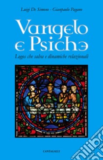 Vangelo e psiche. Logos che salva e dinamiche relazionali libro di De Simone Luigi; Pagano Gianpaolo