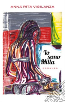 Io sono Milla libro di Vigilanza Anna Rita