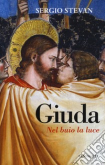 Giuda. Nel buio la luce libro di Stevan Sergio