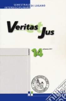 Veritas et Jus (2017). Vol. 14 libro di Facoltà teologica Lugano (cur.)