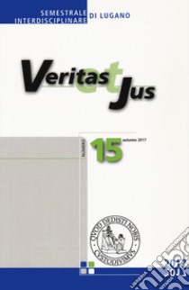 Veritas et Jus (2017). Vol. 15 libro di Facoltà teologica Lugano (cur.)