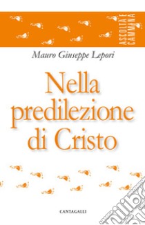 Nella predilezione di Cristo libro di Lepori Mauro Giuseppe