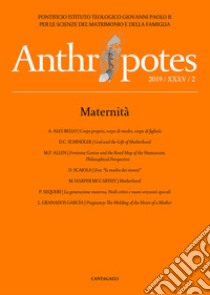 Anthropotes. Rivista di studi sulla persona e la famiglia (2019). Vol. 2: Maternità libro