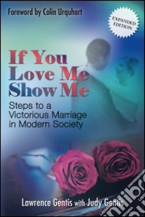 If you love me show me. Steps to a victorious marriage in modern society libro di Gentis Lawrence