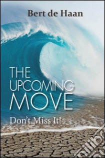 The upcoming move. Don't miss it! libro di Haan Bert de