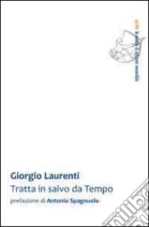 Tratta in salvo da tempo libro di Laurenti Giorgio