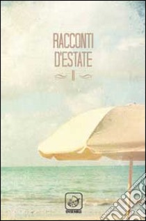 Racconti d'estate. Vol. 2 libro