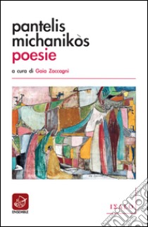 Poesie. Testo originale a fronte libro di Michanikòs Pantelis