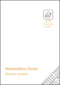 Arance amare libro di Davies Massimiliano