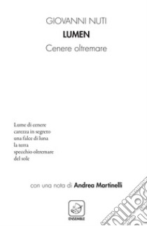 Lumen. Cenere oltremare libro di Nuti Giovanni