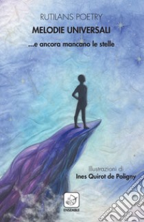 Melodie universali... e ancora mancano le stelle libro di Rutilans Poetry; Dragonetti de Torres Rutili Paolo