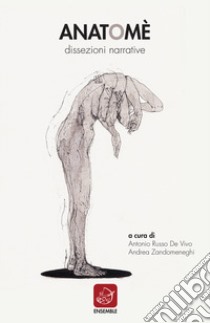 Anatomé libro di Russo De Vivo A. (cur.); Zandomeneghi A. (cur.)