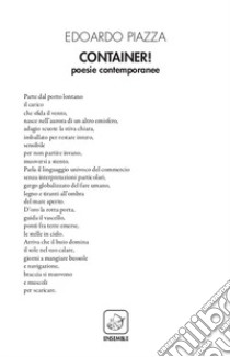 Container! Poesie contemporanee libro di Piazza Edoardo