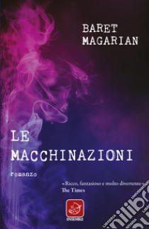 Le macchinazioni libro di Magarian Baret