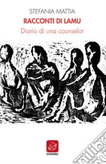 Racconti di Lamu. Diario di una counselor libro di Mattia Stefania