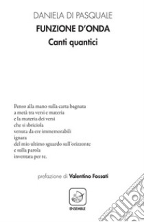 Funzione d'onda. Canti quantici libro di Di Pasquale Daniela