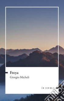 Freya libro di Micheli Giorgio