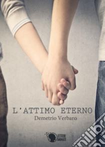 L'attimo eterno libro di Verbaro Demetrio