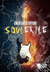 Soul exile libro di Cristofori Enzo